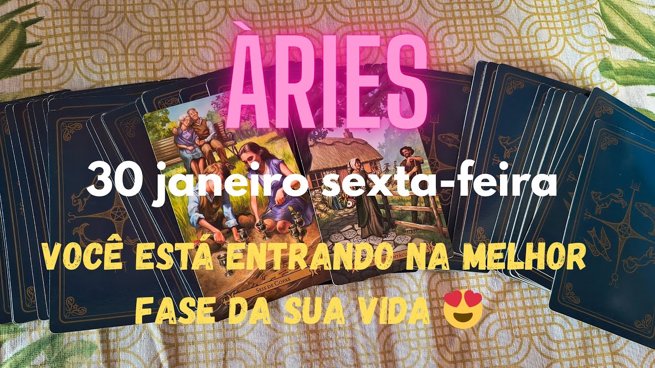 Áries ♈ 30 janeiro sexta-feira🔮 Você está entrando na fase mais linda de sua vida ✨💓 
