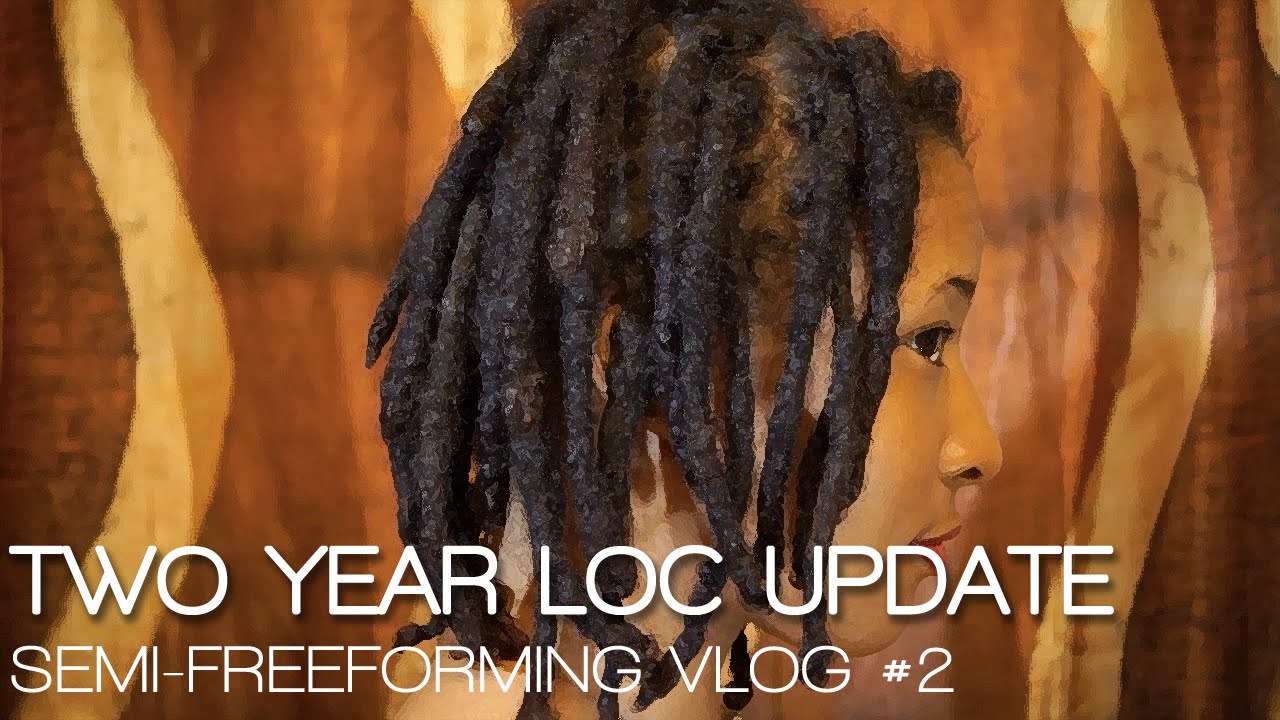 2 Year Loc Update: Semi-Freeform Vlog #2