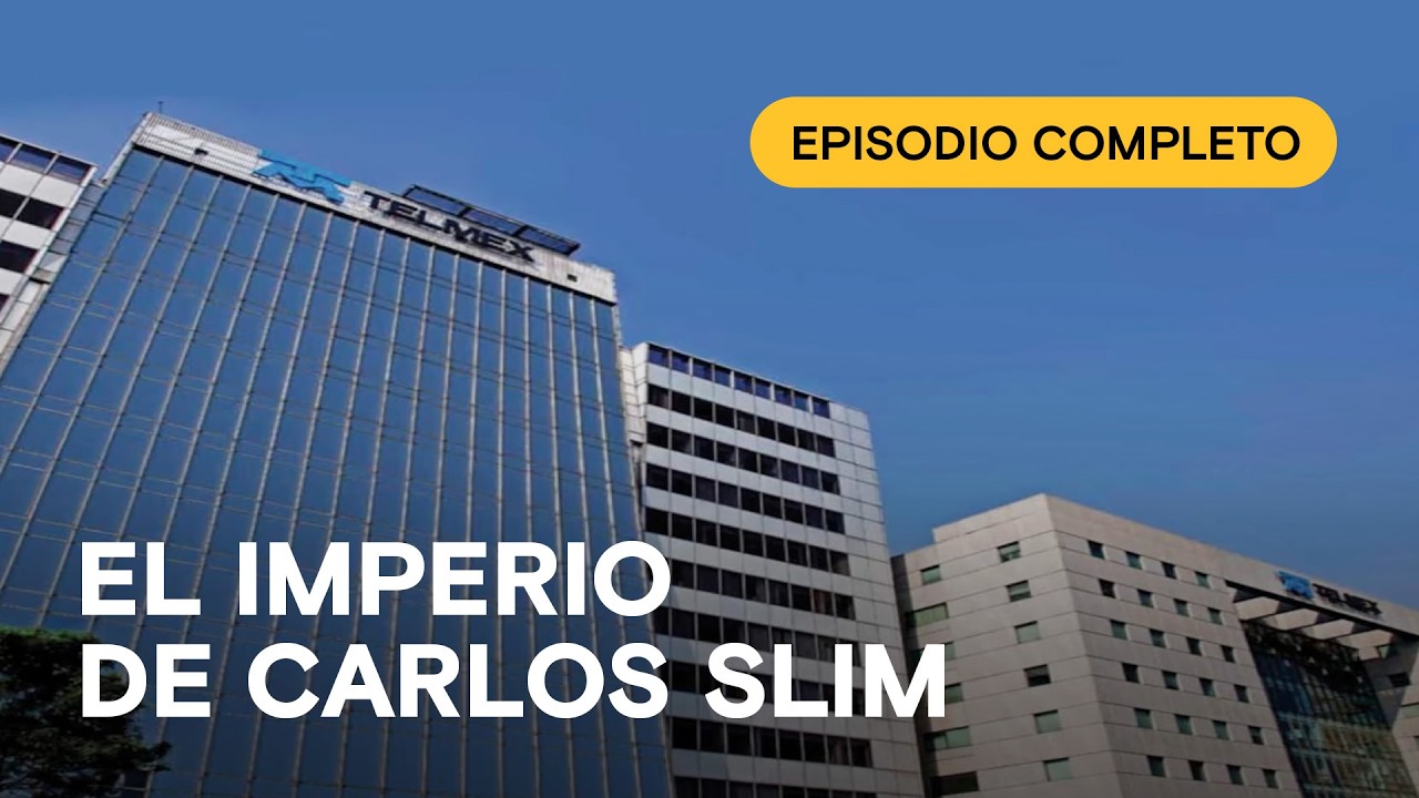 ¡El más rico de Latinoamérica! ¿Cómo forjó su fortuna Carlos Slim? GIGANTES DE MÉXICO 💵 EP. COMPLETO