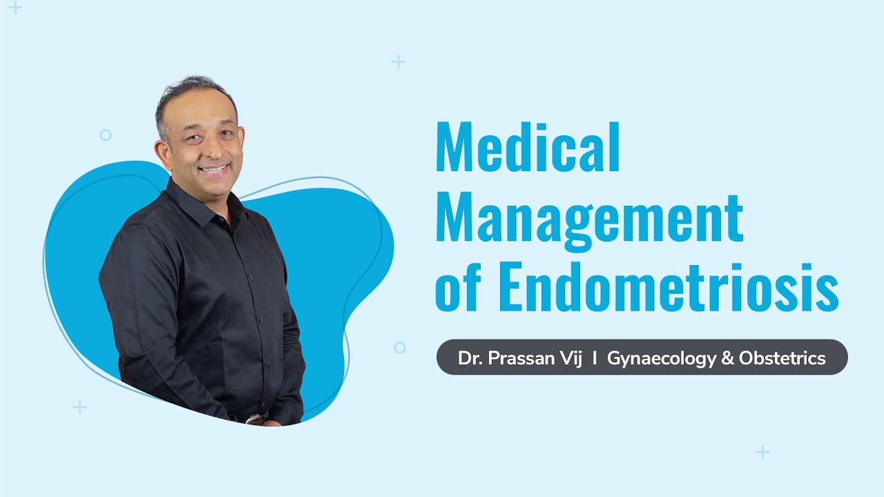 Medical Management of Endometriosis | Dr. Prassan Vij | Gynaecology & Obstetrics | PrepLadder