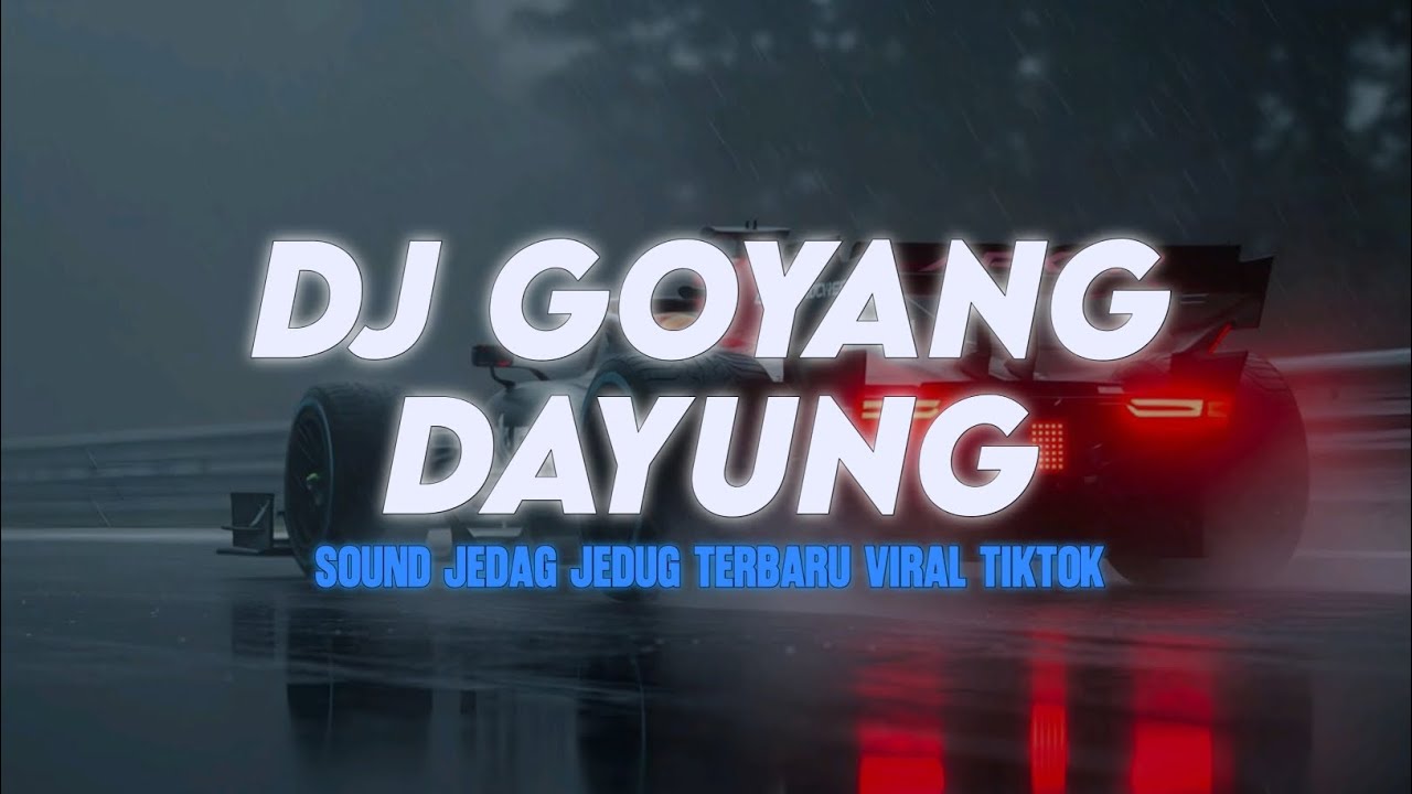 DJ GOYANG DAYUNG REMIX JEDAG JEDUG TERBARU VIRAL TIKTOK
