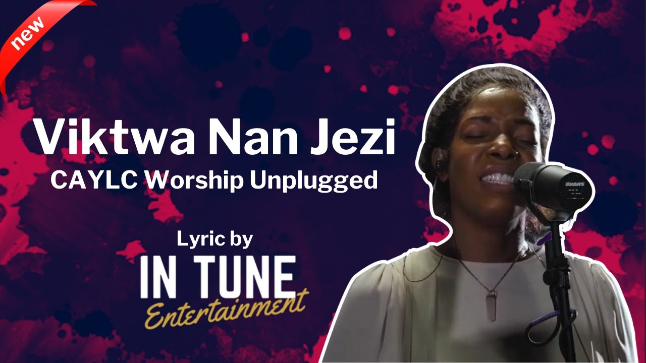 Viktwa Nan Jezi Lyrics / Lyric Video (Audio) - CAYLC Worship Unplugged