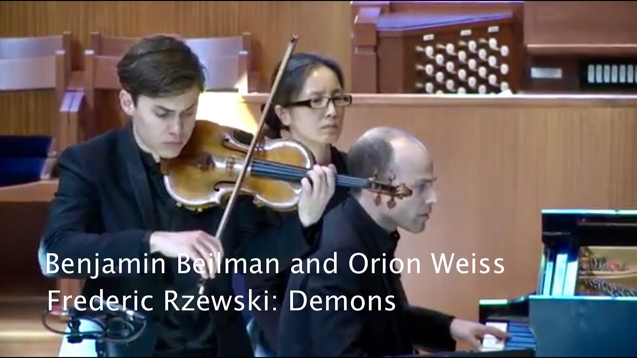 Benjamin Beilman and Orion Weiss - Frederic Rzewski’s “Demons” for violin and piano