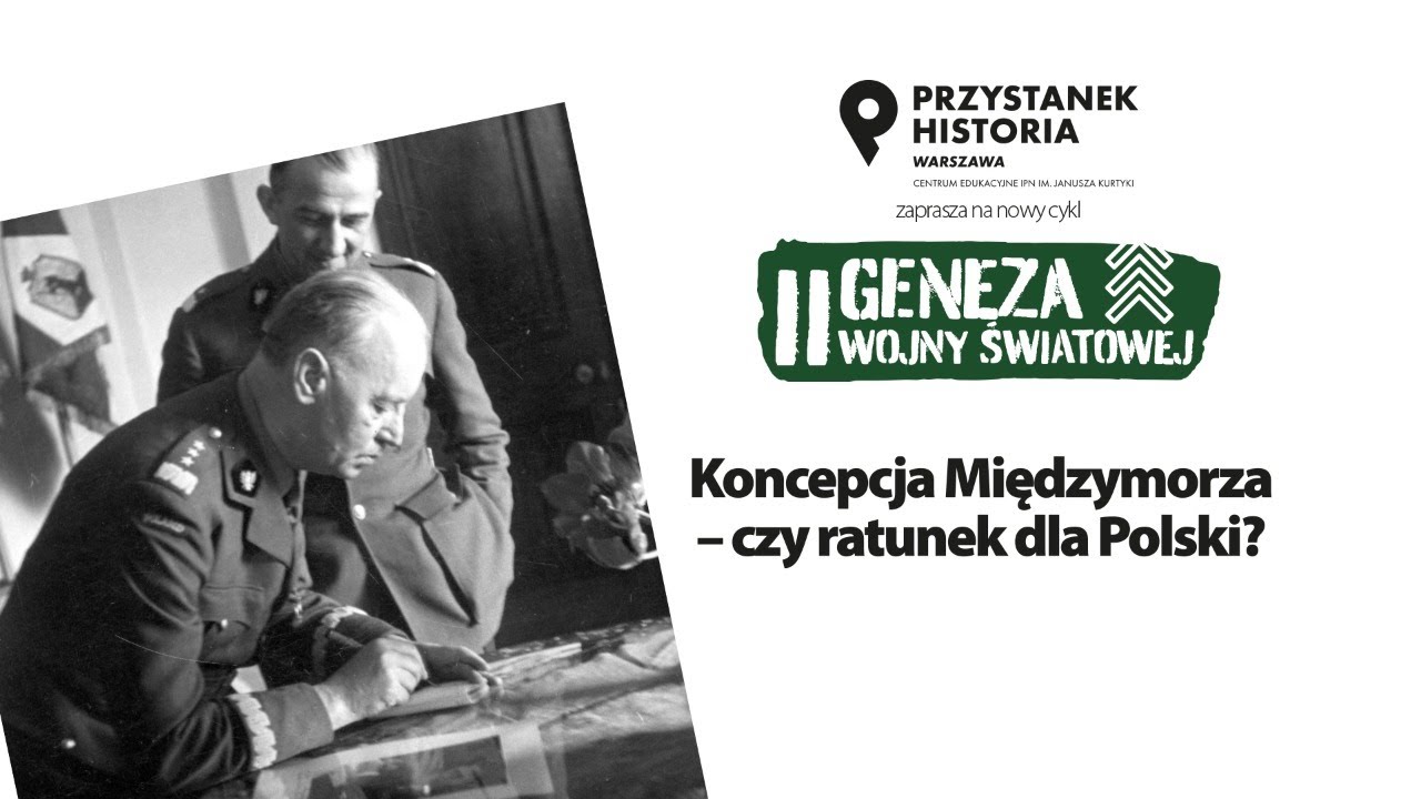 Koncepcja Międzymorza &ndash; czy ratunek dla Polski? &ndash; cykl Geneza II wojny światowej [dyskusja online]
