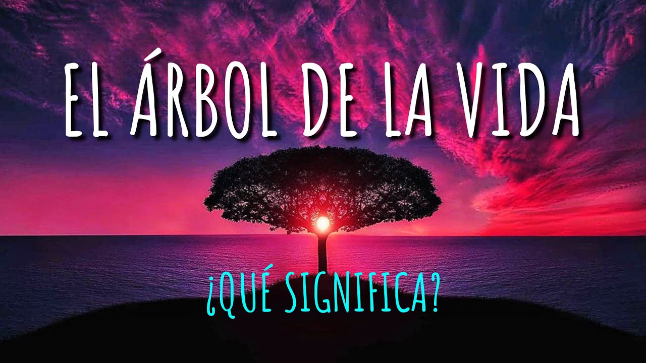¿Que Significa el ARBOL DE LA VIDA en la BIBLIA?