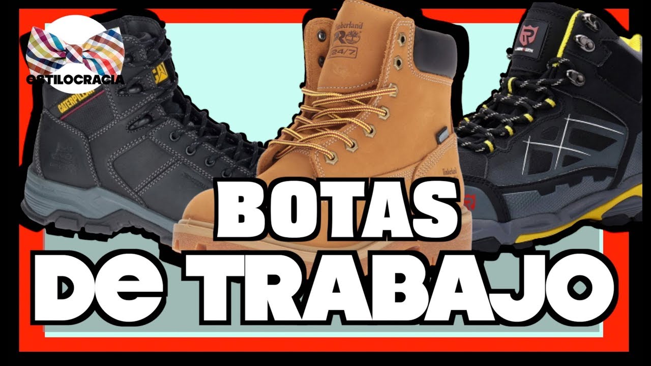 BOTAS de #TRABAJO ¿CUÁLES SON LAS MEJORES? 💪💪
