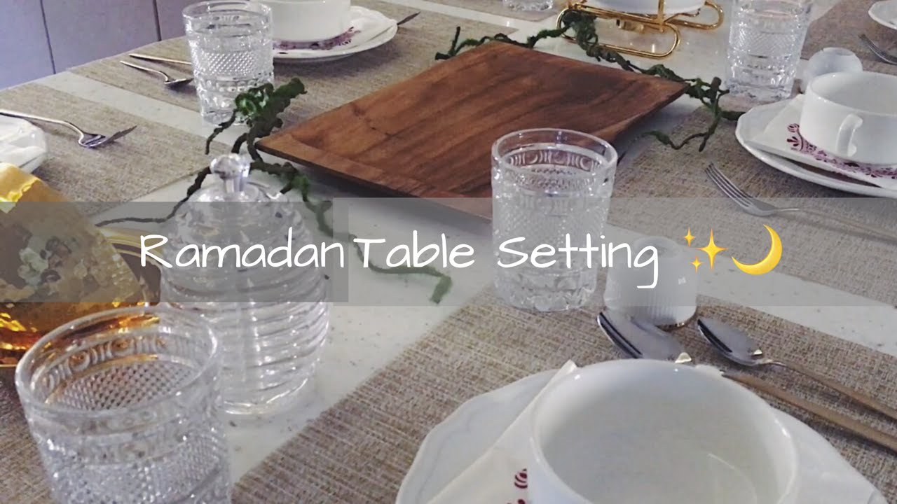 تسوقوا معاي: ترتيبات طاولة الطعام لشهر رمضان  🌙✨ Ramadan Table Setting