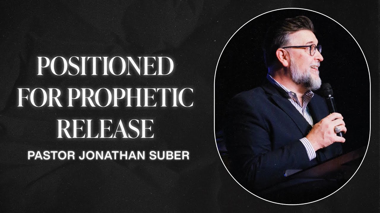 Positioned For Prophetic Release // Stand Alone Sermon // Pastor Jonathan Suber