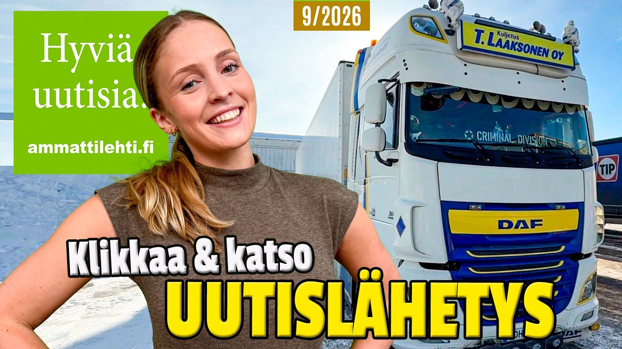 Hyviä uutisia! vko. 9/2026 - vauhdikasta kuljetus, maarakennus ja metsäalan asiaa
