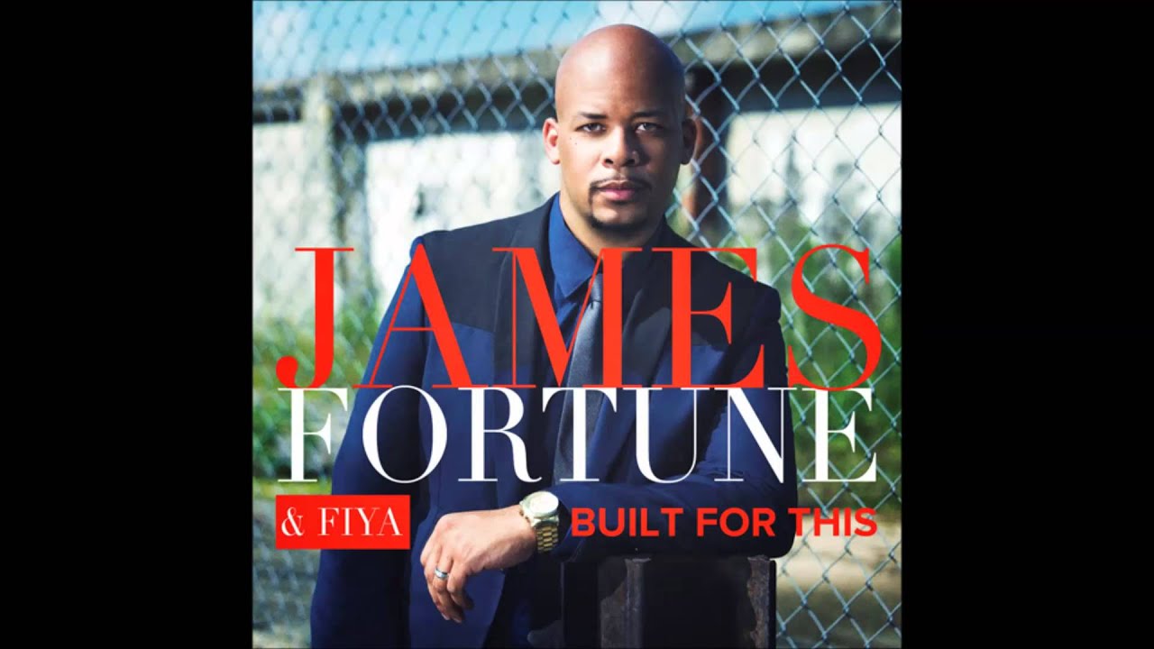 James Fortune & FIYA - Built For This (Radio Edit) (AUDIO ONLY)