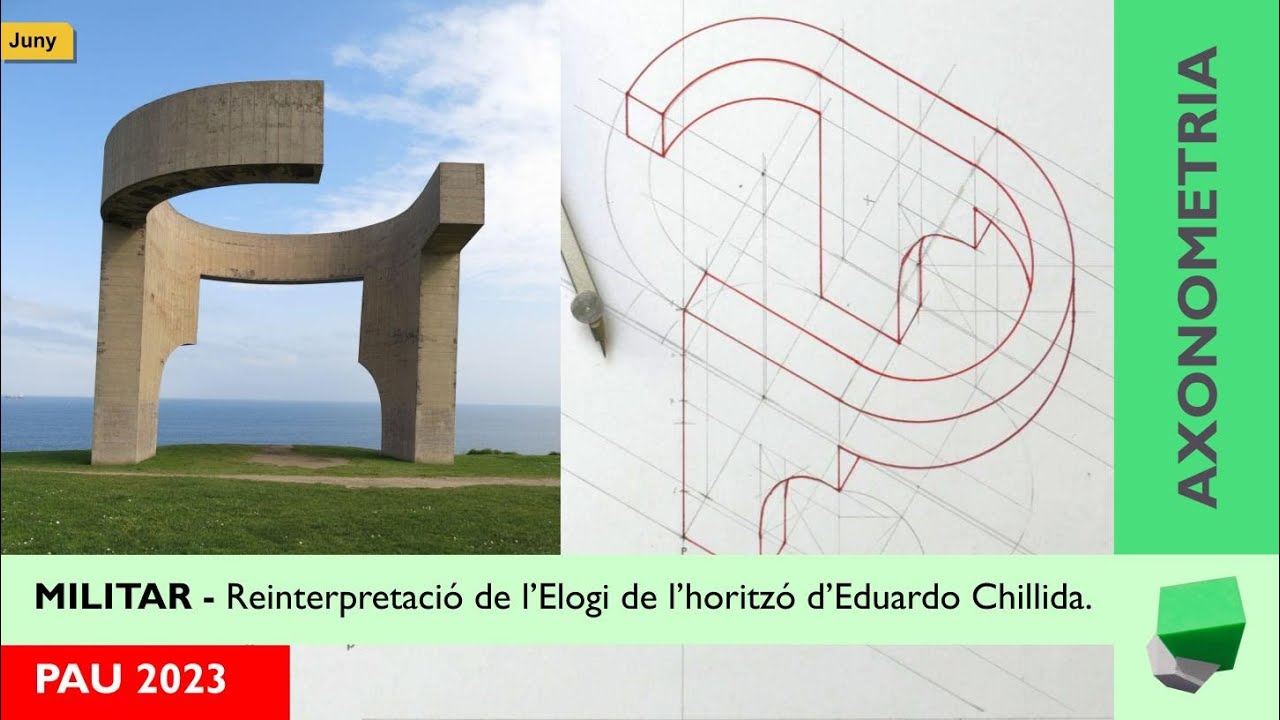 Reinterpretació de l'Elogi de l'horitzó, d'Eduardo Chillida - PAU 2023 - Axonometria MILITAR