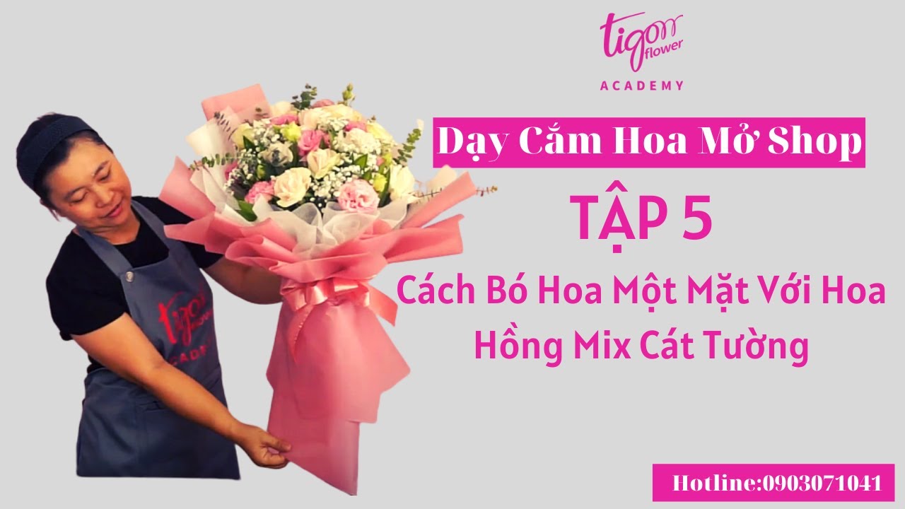 Dạy Cắm Hoa Mở Shop (Tập 5)  - C&aacute;ch B&oacute; Hoa Một Mặt Với Hoa Hồng Mix C&aacute;t Tường