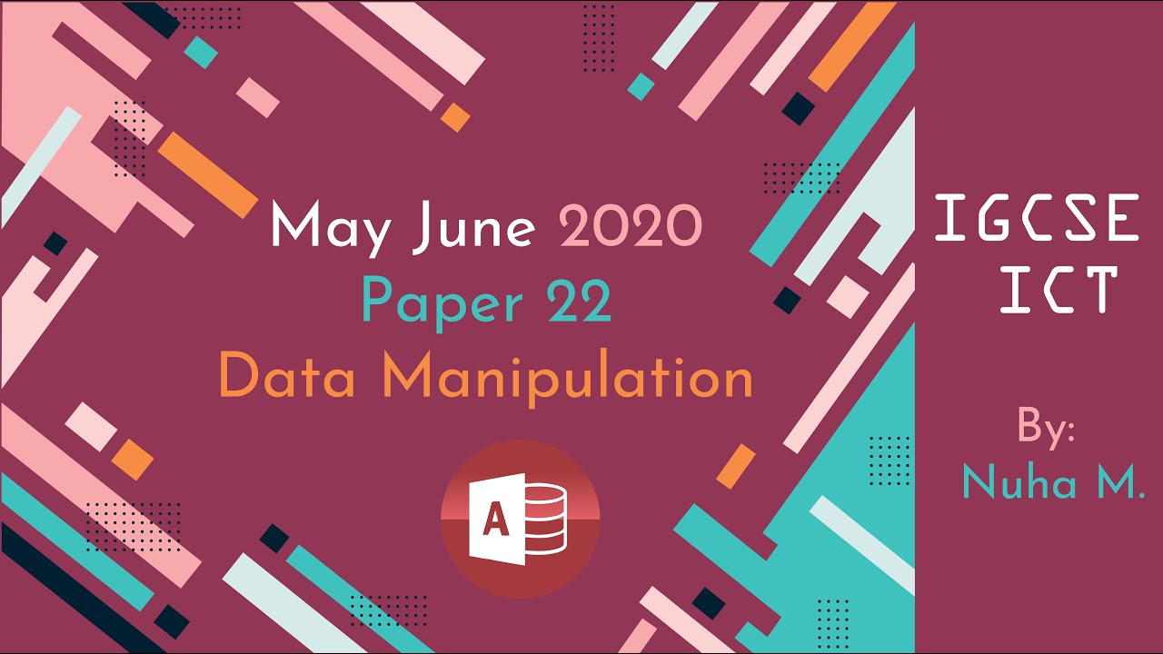 IGCSE ICT | May June 2020 | Paper 22 | Data Manipulation Database Access