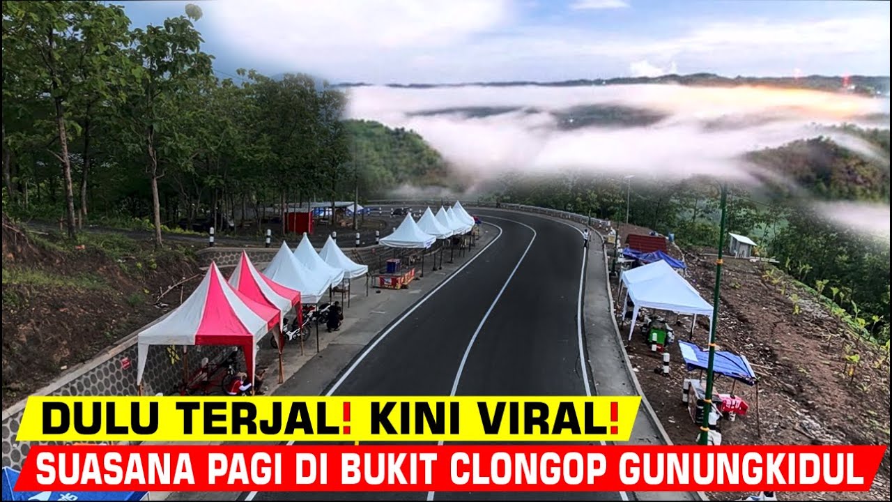 TERNYATA BEDA‼️PAGI HARI DIPENUHI KABUT❗ DULU TERJAL KINI VIRAL❗ TANJAKAN CLONGOP GUNUNGKIDUL