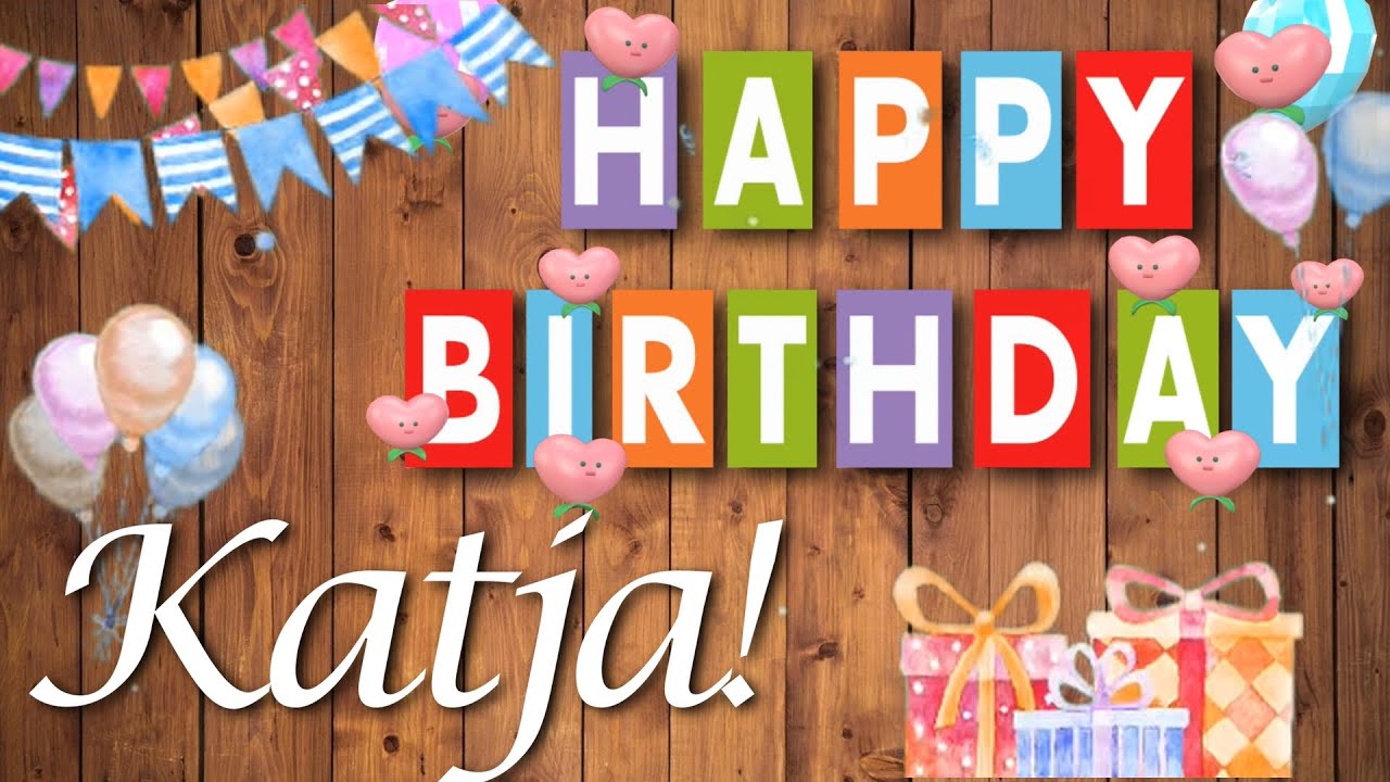 Alles Gute liebe Katja! Herzlichen Glückwunsch zum Geburtstag!
