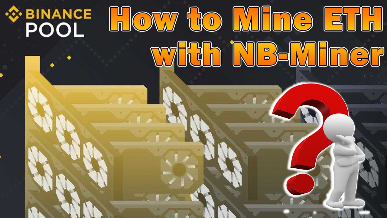 How to Connect NBMiner with Binance Pool to mine ETHEREUM ???