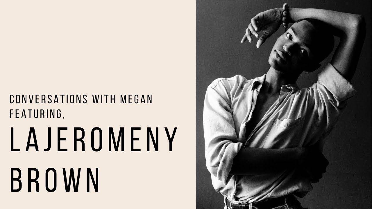Conversations with Megan, featuring LaJeromeny Brown