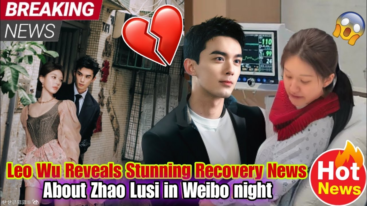 Leo Wu’s Joyful Update: Zhao Lusi Walks and Talks Again – A Heartwarming Comeback.😭😱