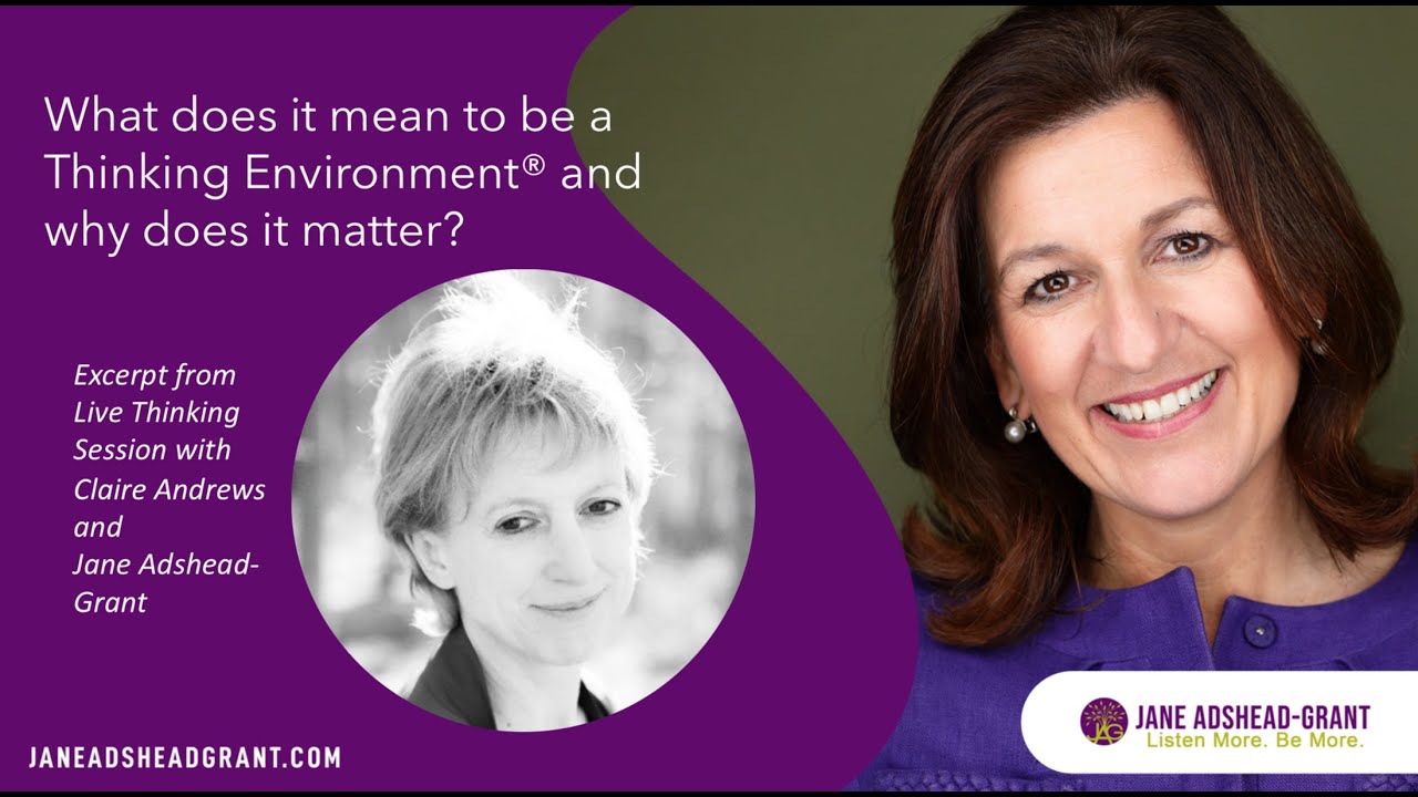 What does it mean to be a thinking environment and why does it matter?