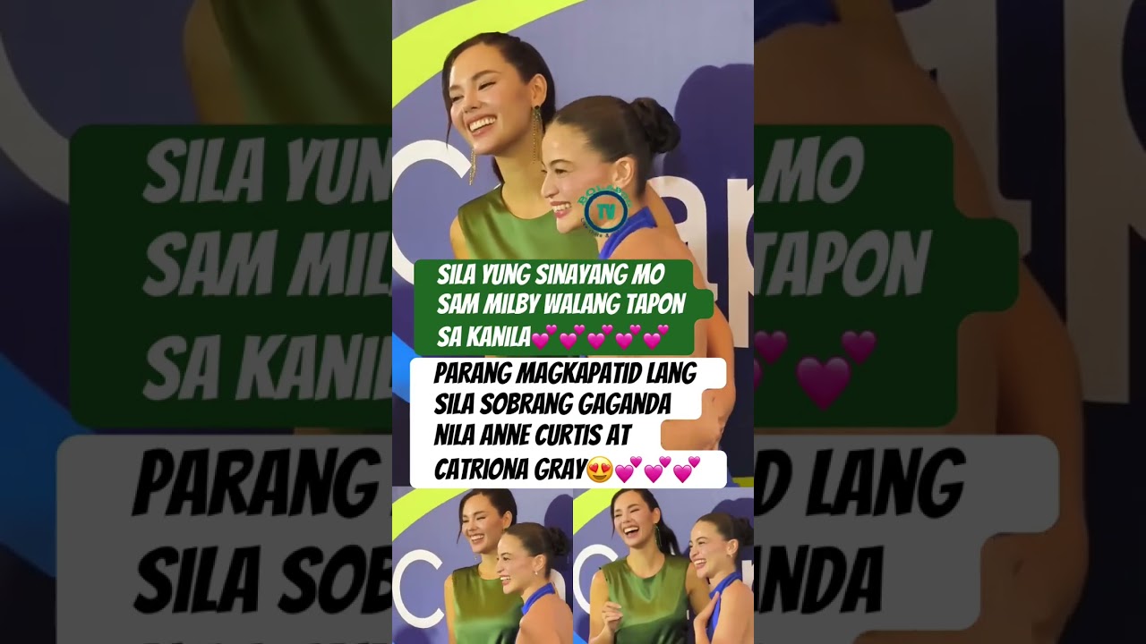 ANNE CURTIS AT CATRIONA GRAY SINAYANG LANG NI SAM MILBY #shorts