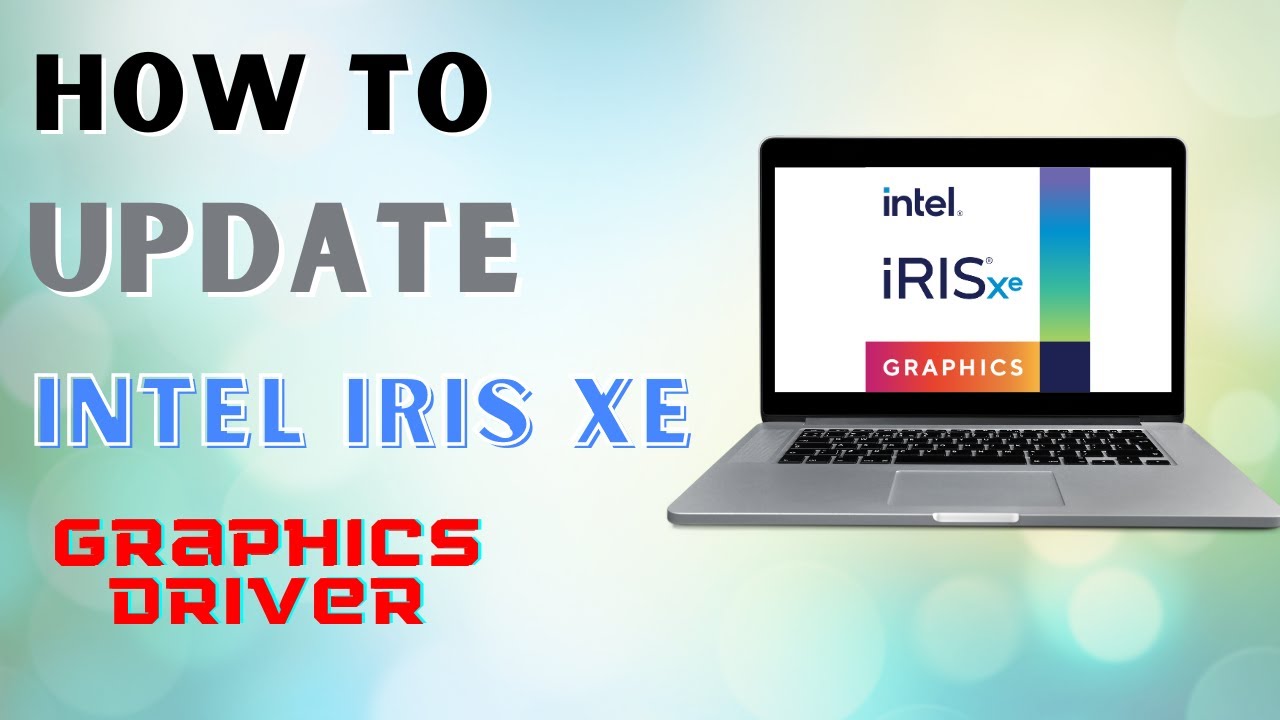 How to Update Intel iRIS Xe Graphics Driver