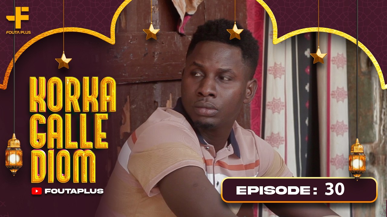 KORKA GALLE DIOM EPISODE 30 SAISON 1 RMB