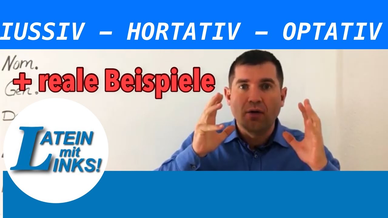 Iussiv - Hortativ - Optativ - der Konjunktiv und seine Funktionen in Latein