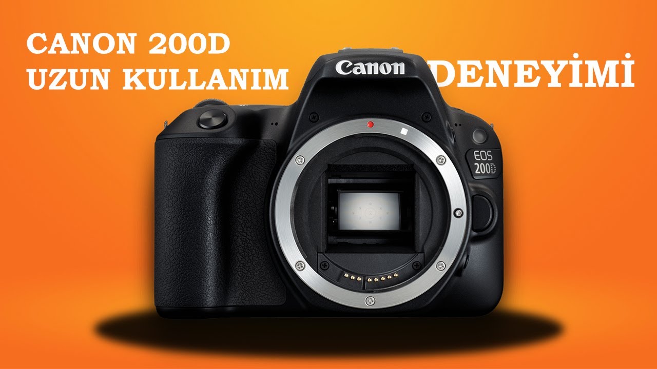 UZUN KULLANIM DENEYİMİ - CANON 200D
