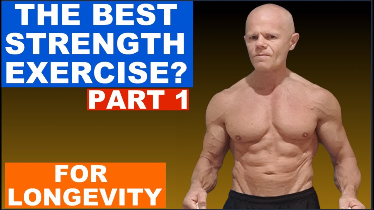 The Best Exercise For Longevity: (Strength Exercise): Part 1
