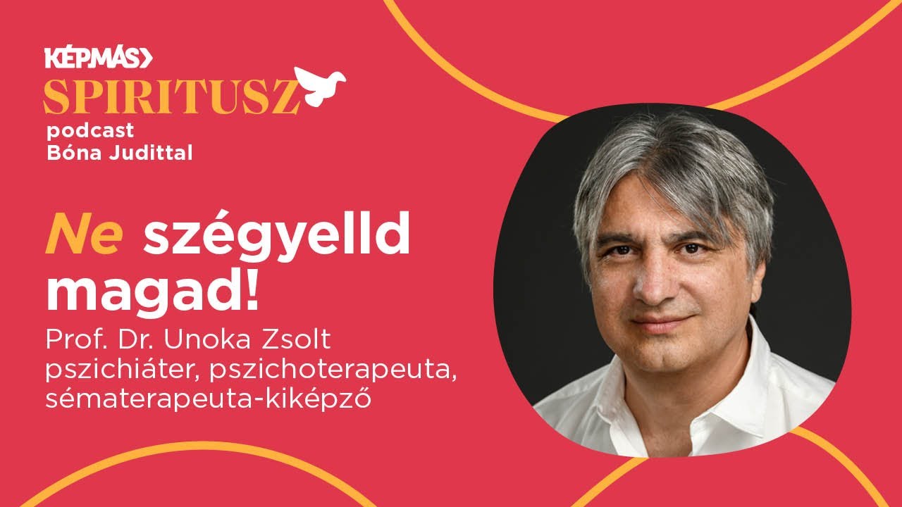 Ne sz&eacute;gyelld magad!  | Vend&eacute;g: Prof. Dr. Unoka Zsolt | Spiritusz podcast 4. &eacute;vad, 7. ad&aacute;s