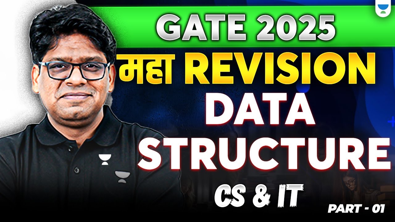 Data structure | महा Revision | CS & IT | Part - 01 | GATE Exam 2025 | By Pankaj Sir