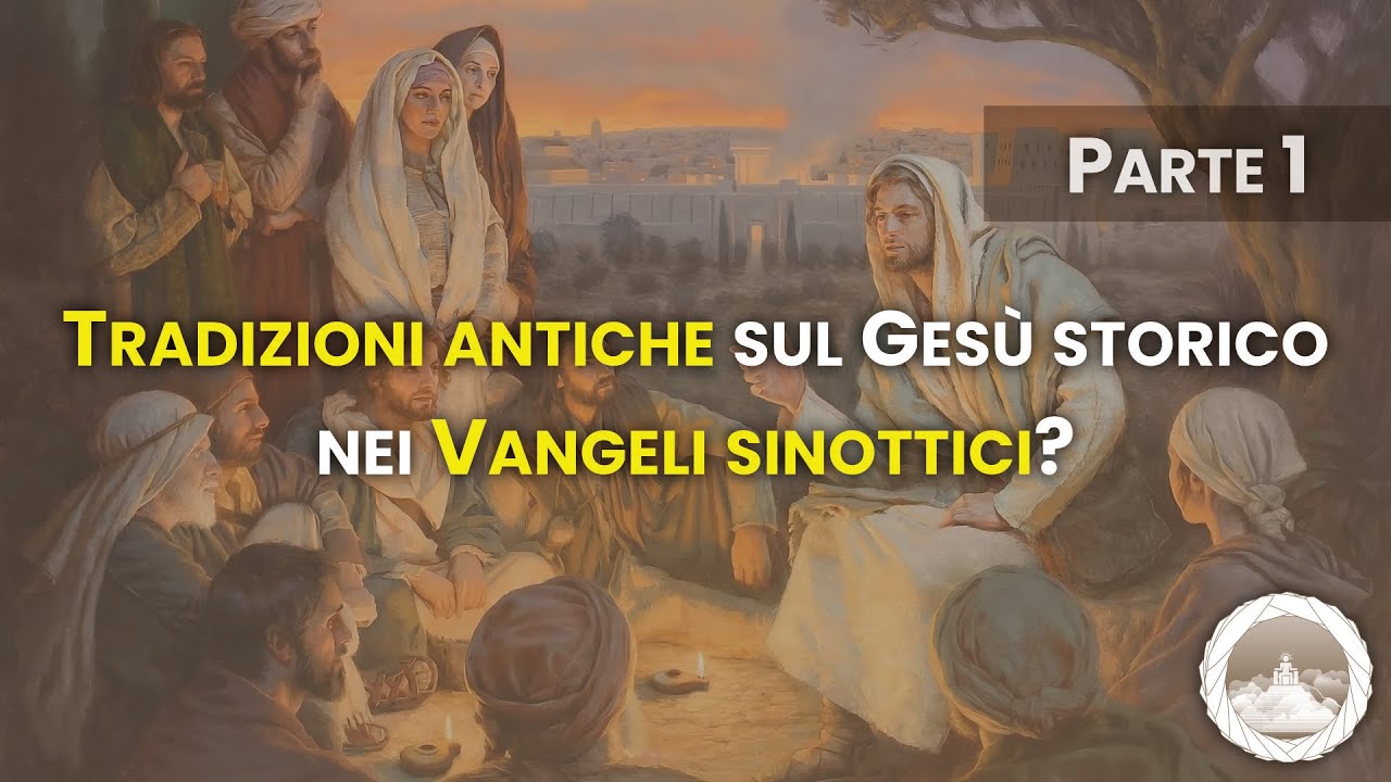 Abbiamo delle tradizioni antiche sul Gesù storico nei Vangeli sinottici? (Parte 1)