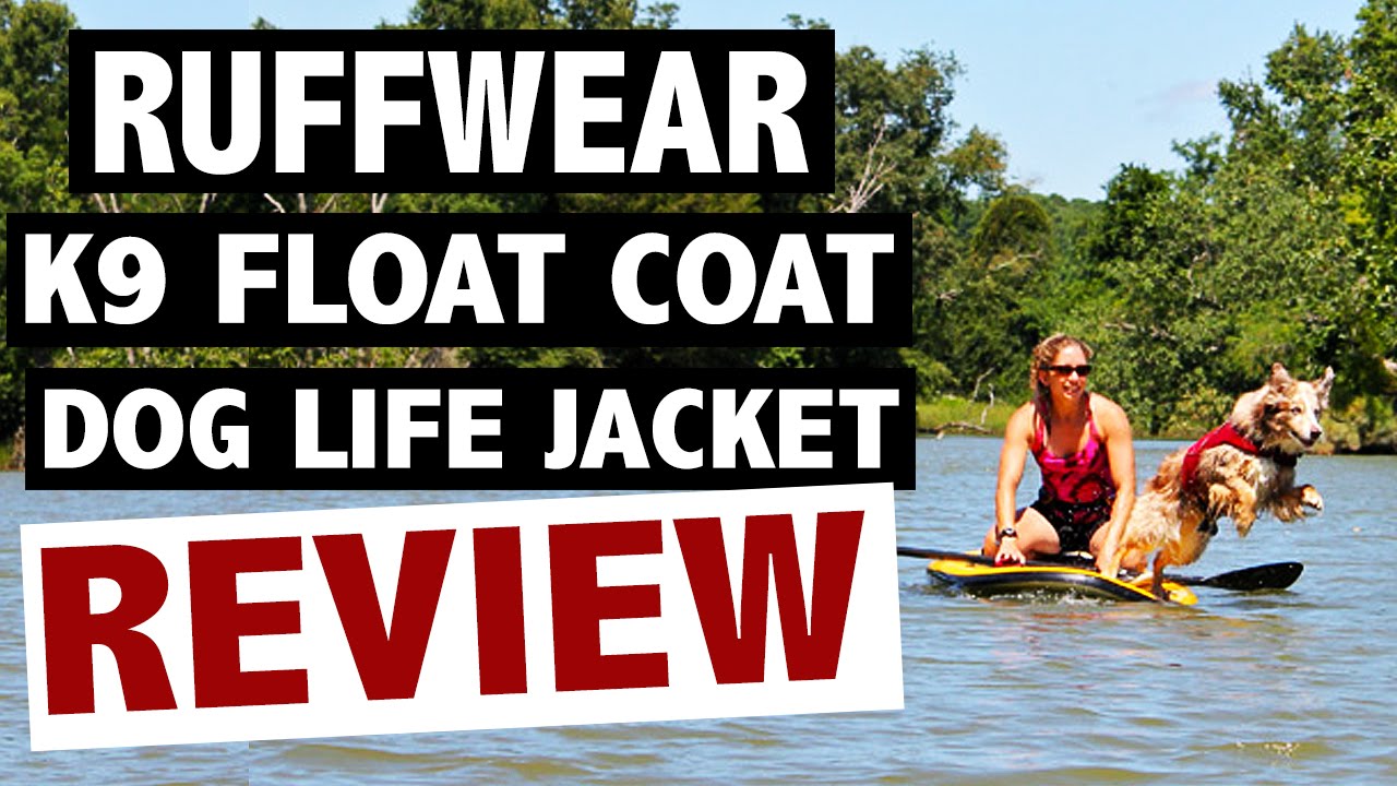 Ruffwear K9 Float Coat Dog Life Jacket Review