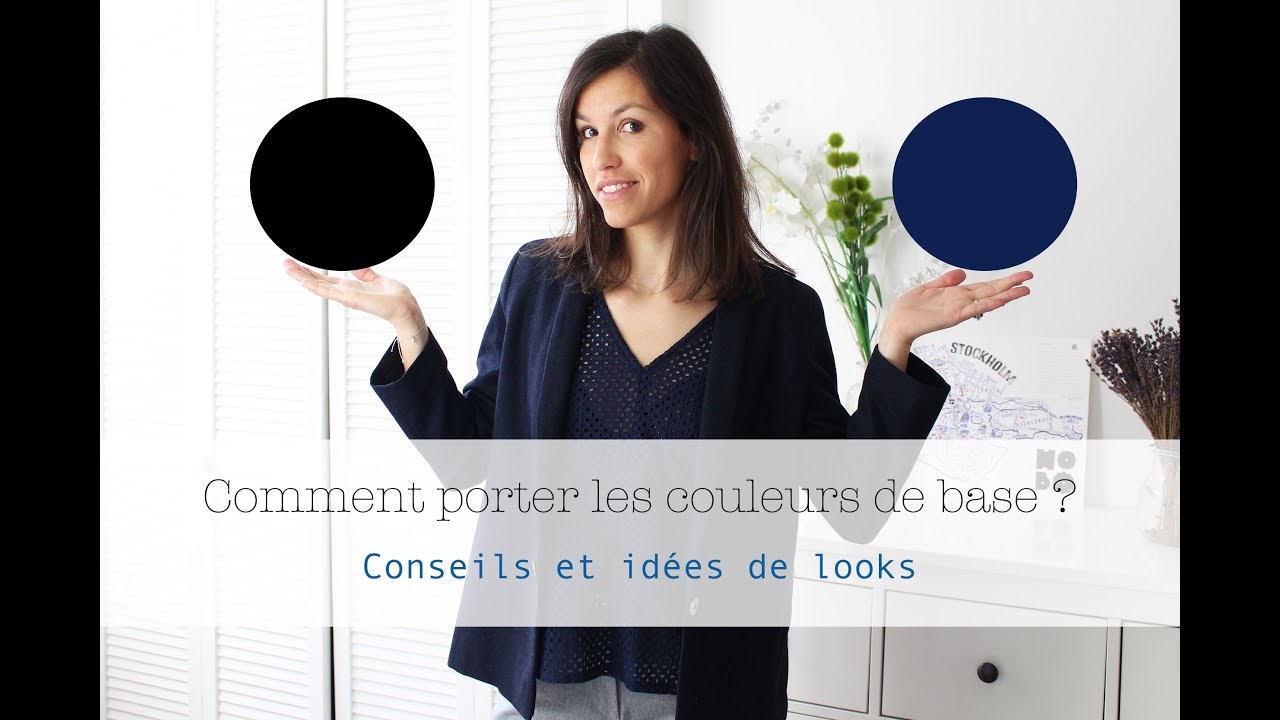 Comment porter les COULEURS DE BASE : Noir et Bleu marine ?