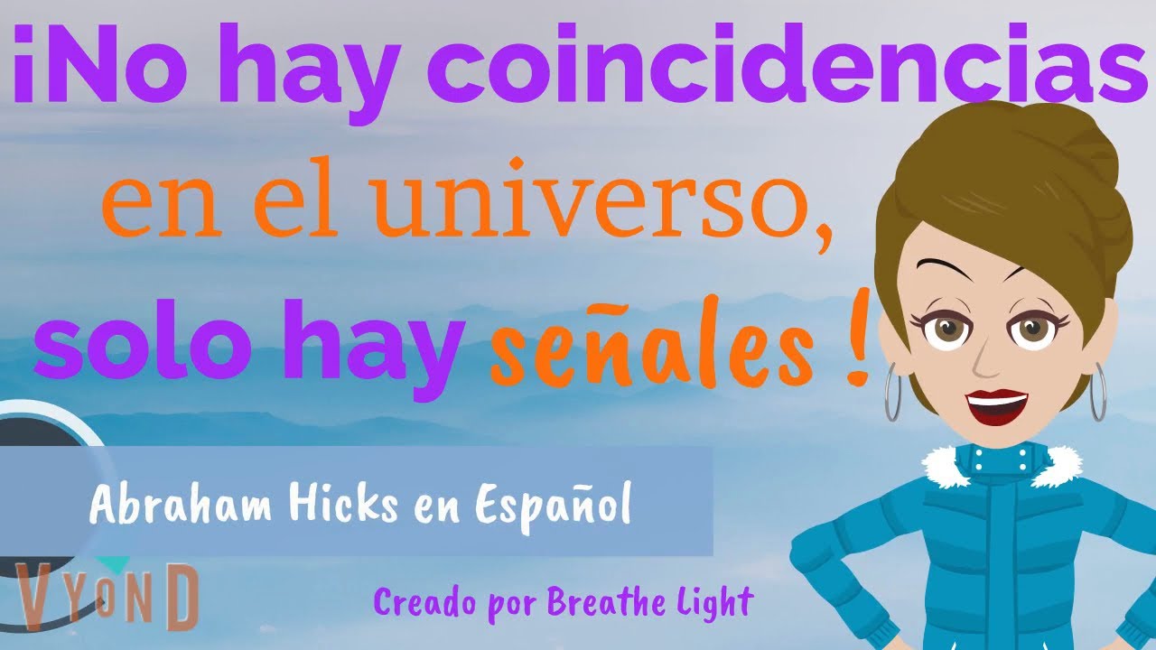 ✨No hay coincidencias en el Universo, solo hay señales - Abraham Hicks en Español con Breathe Light
