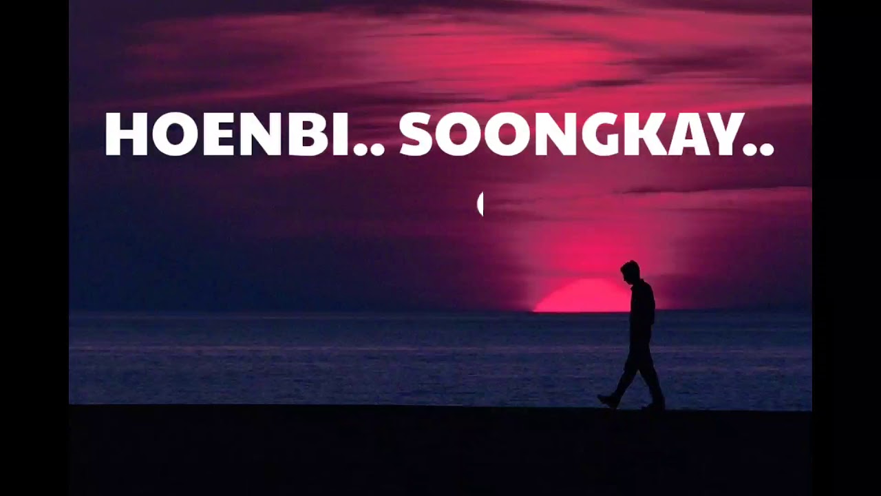 Hoenbi Soongkay lyric. Bhutanese song