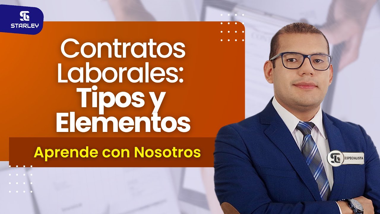 CONTRATOS LABORALES: TIPOS Y ELEMENTOS - STARLEY Capacitaciones