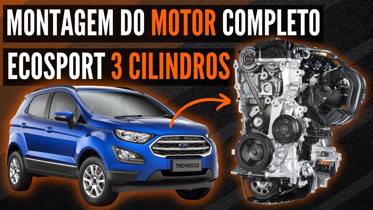 Montagem Completa do Motor da EcoSport 3 Cilindros 1.5 Dragon - Oficina Mecânica Arocar
