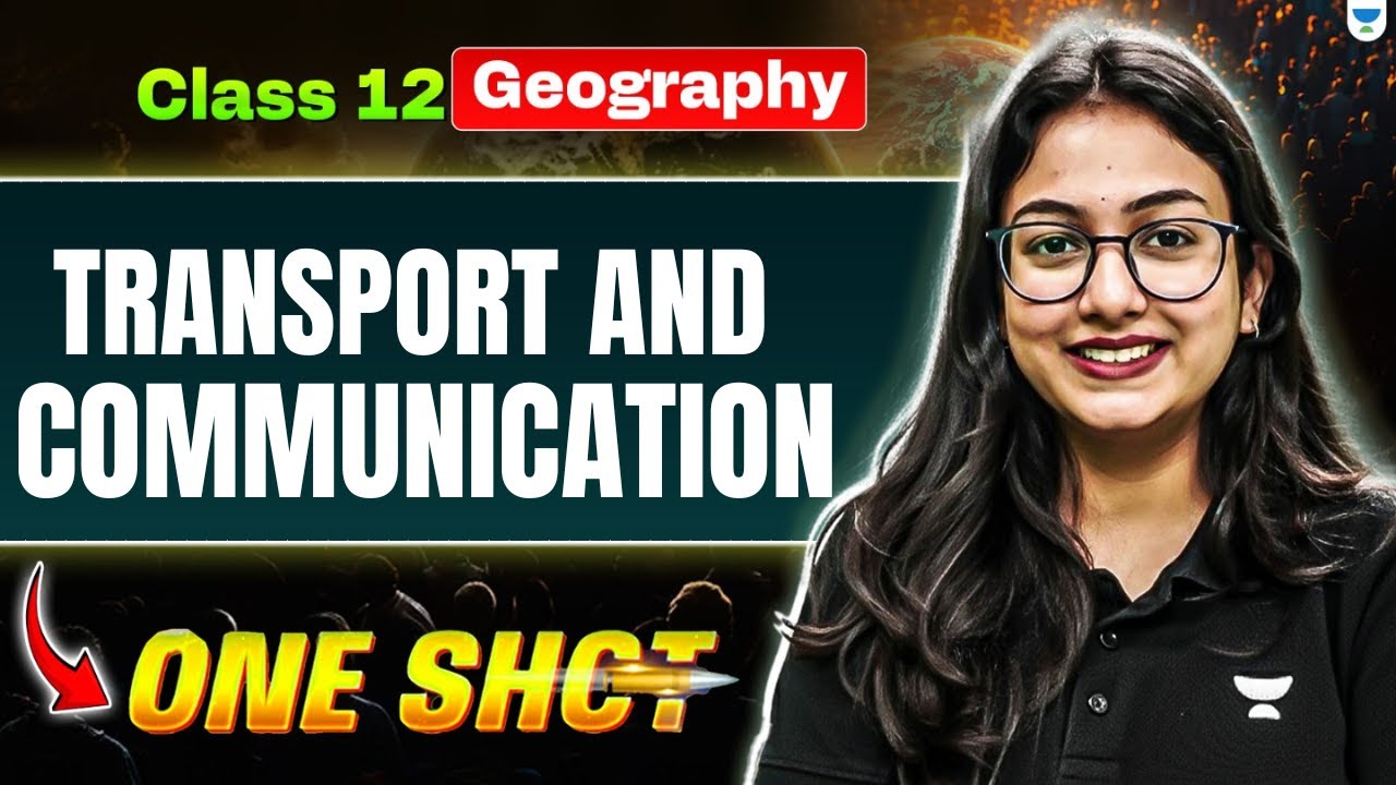 Class 12 Geography One Shot | Transport and Communication | Supriya Ma’am