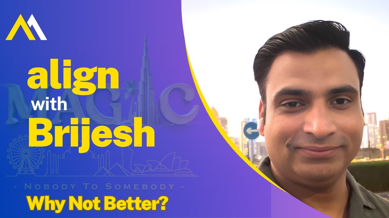 Why Not Better? : Align with Brijesh