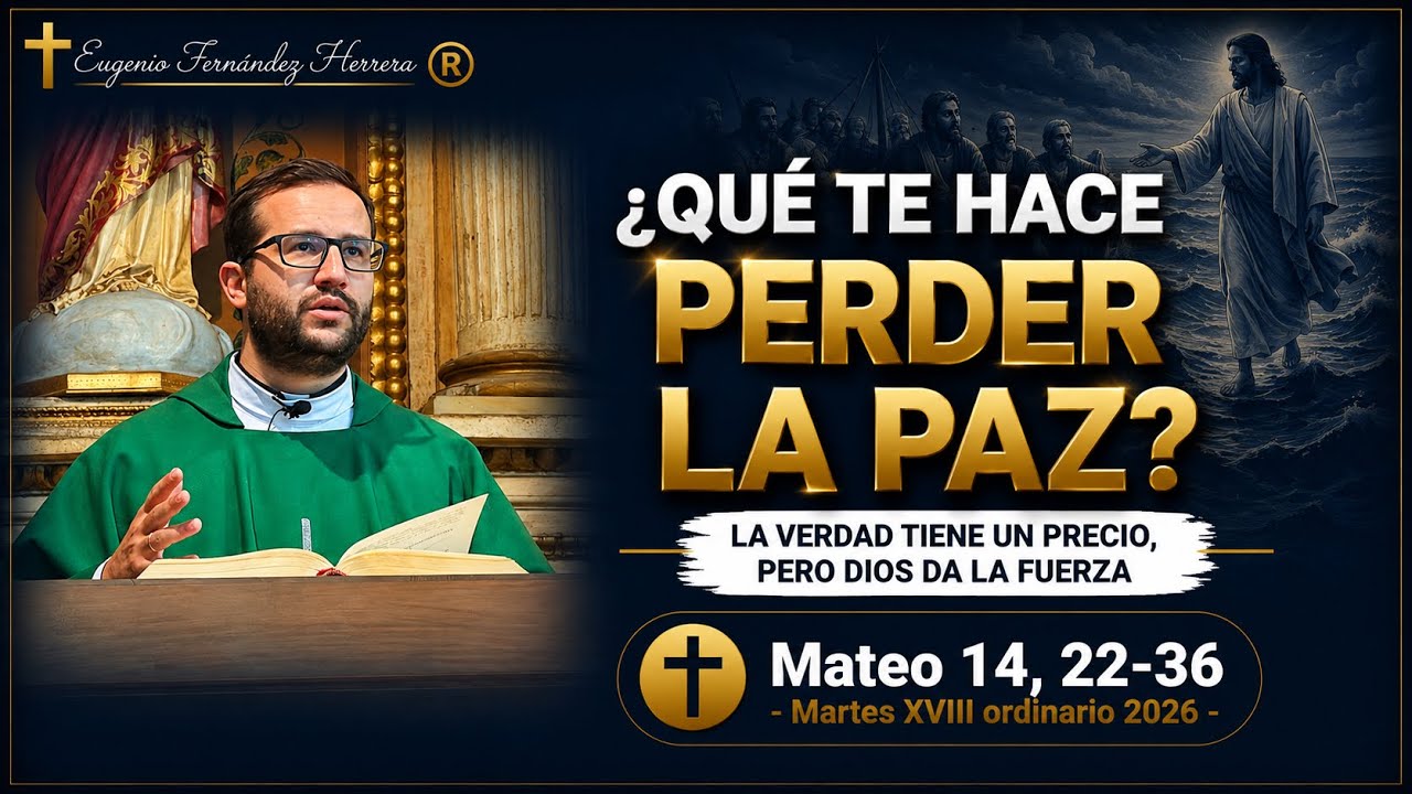 &iquest;Por qu&eacute; dudas si Jes&uacute;s ya viene hacia ti? |Martes XVIII Ordinario (Mt 14,22-36)4/08/2026