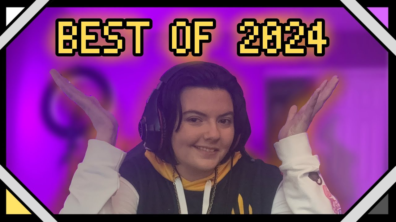 Sherbertquake's BEST OF 2024