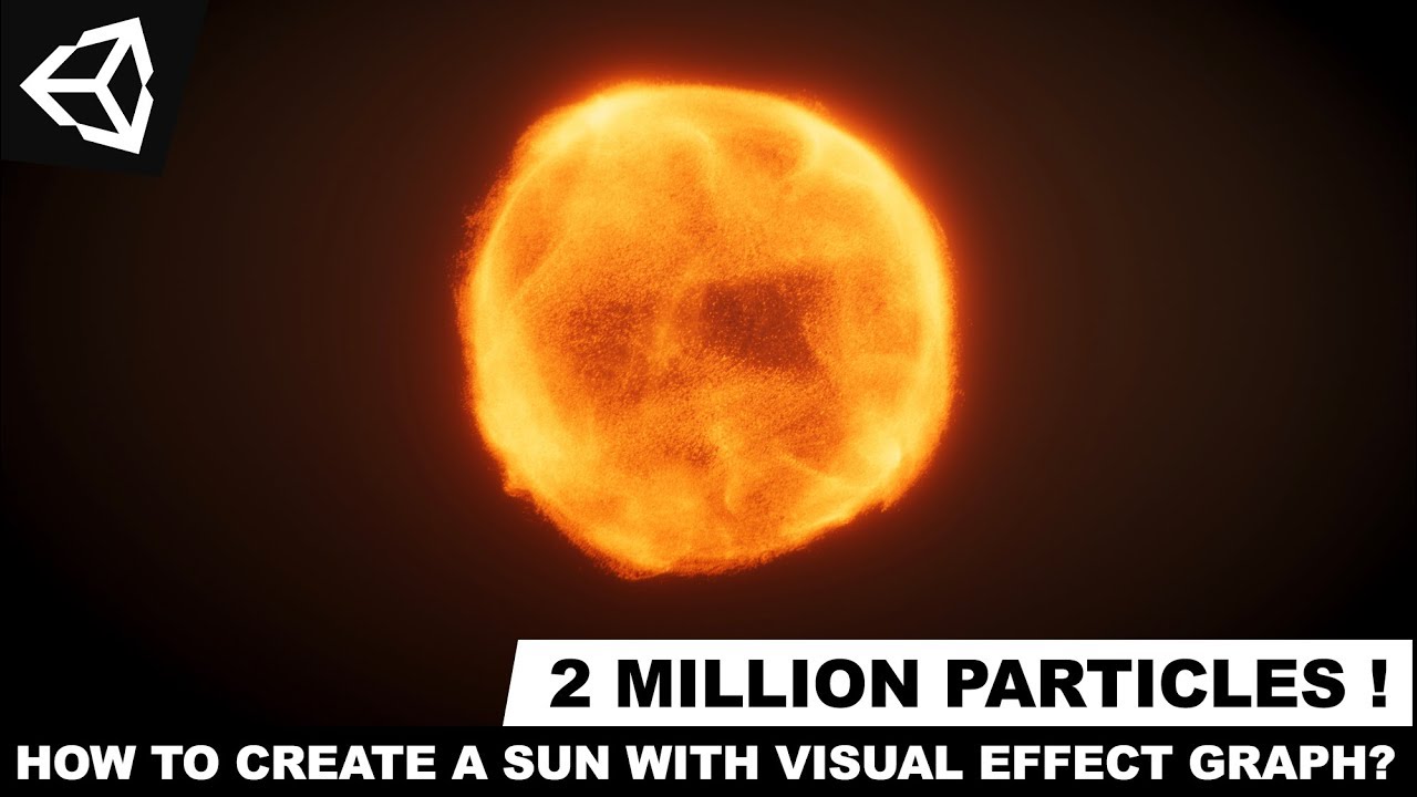 Unity3d VFX Graph - How To Create A Sun With Visual Effect Graph Made Out Of 2 Million Particles?