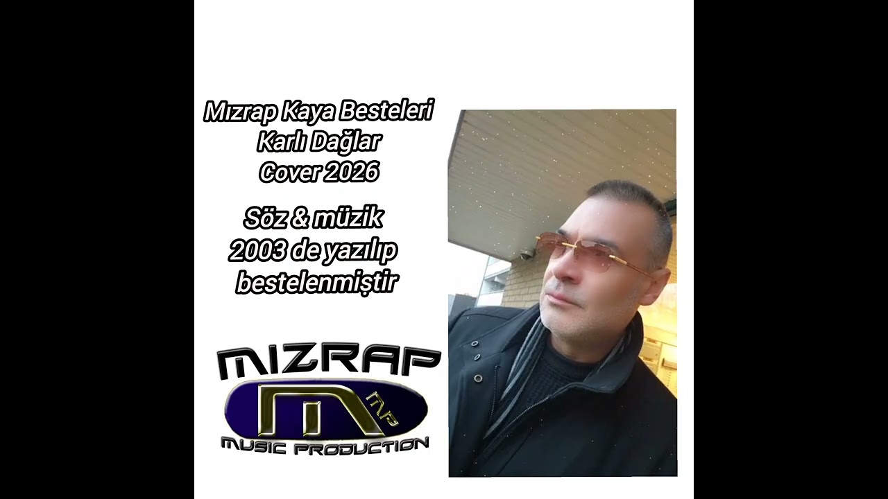 Mızrap Kaya Besteleri - Karlı Daǧlar ( Cover 2026 )