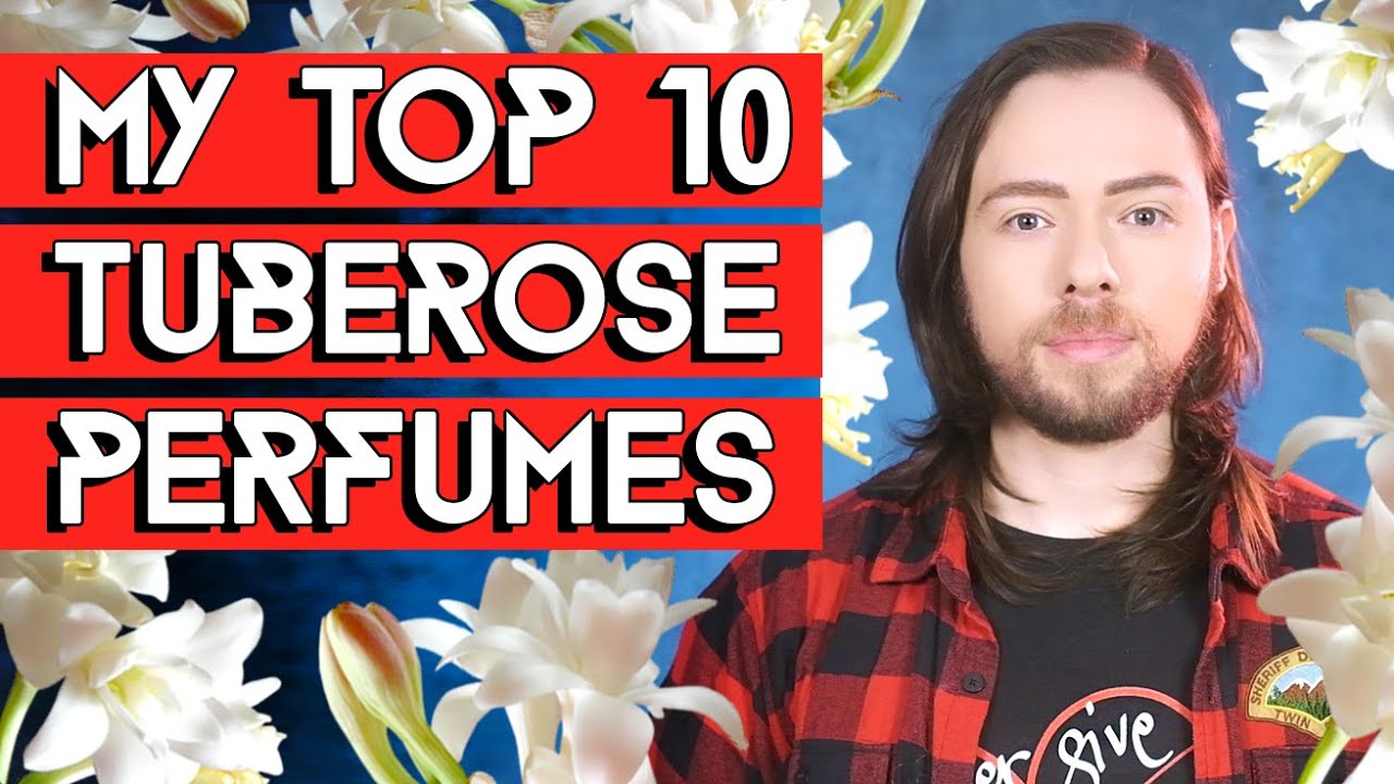 My top 10 tuberose perfumes