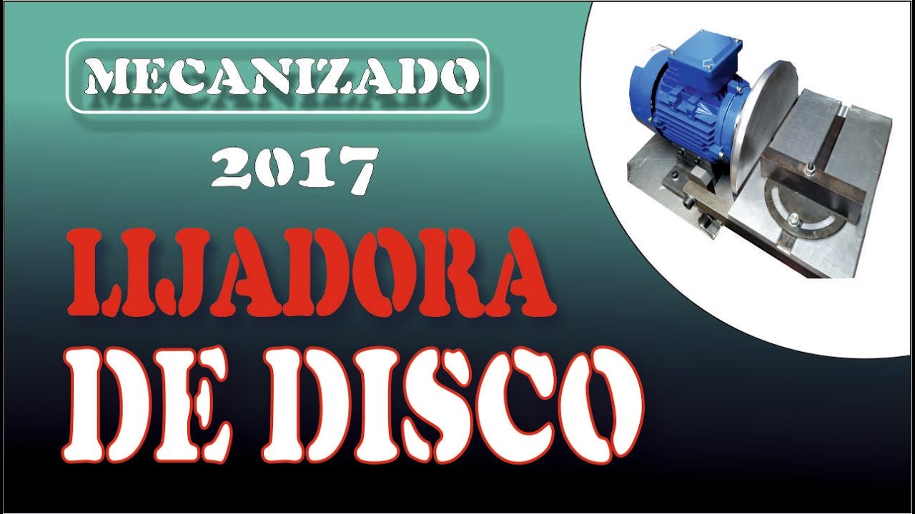 COMO SE HACE UNA LIJADORA DE DISCO CASERA. JCMOTA