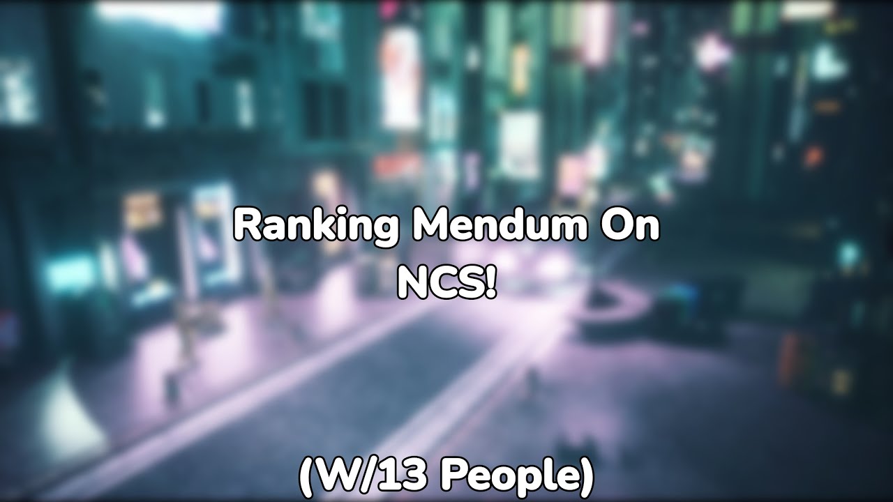 [Megacollab]Ranking Mendum On NCS! (W/13 People) @mendumofficial