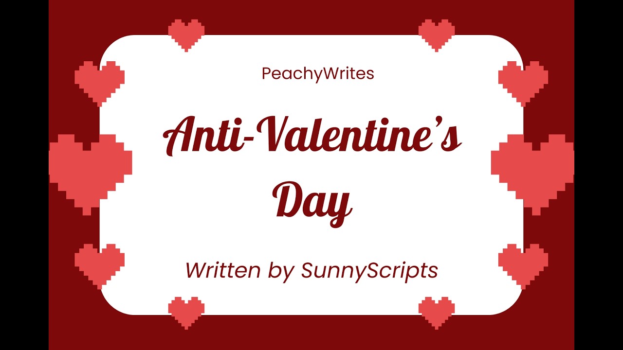 Happy Anti-Valentine's Day!
