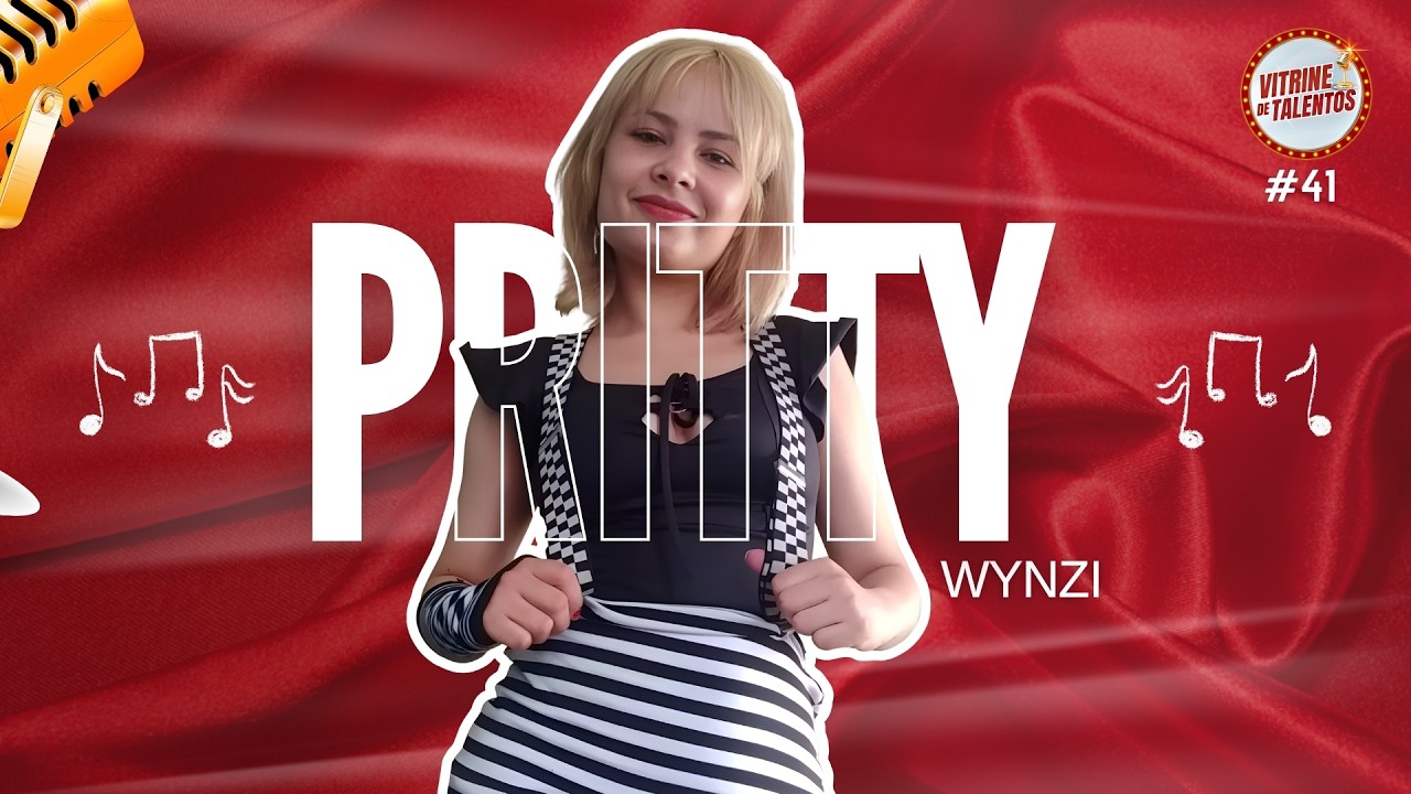 PRITTY WYNZI - VITRINE DE TALENTOS #41