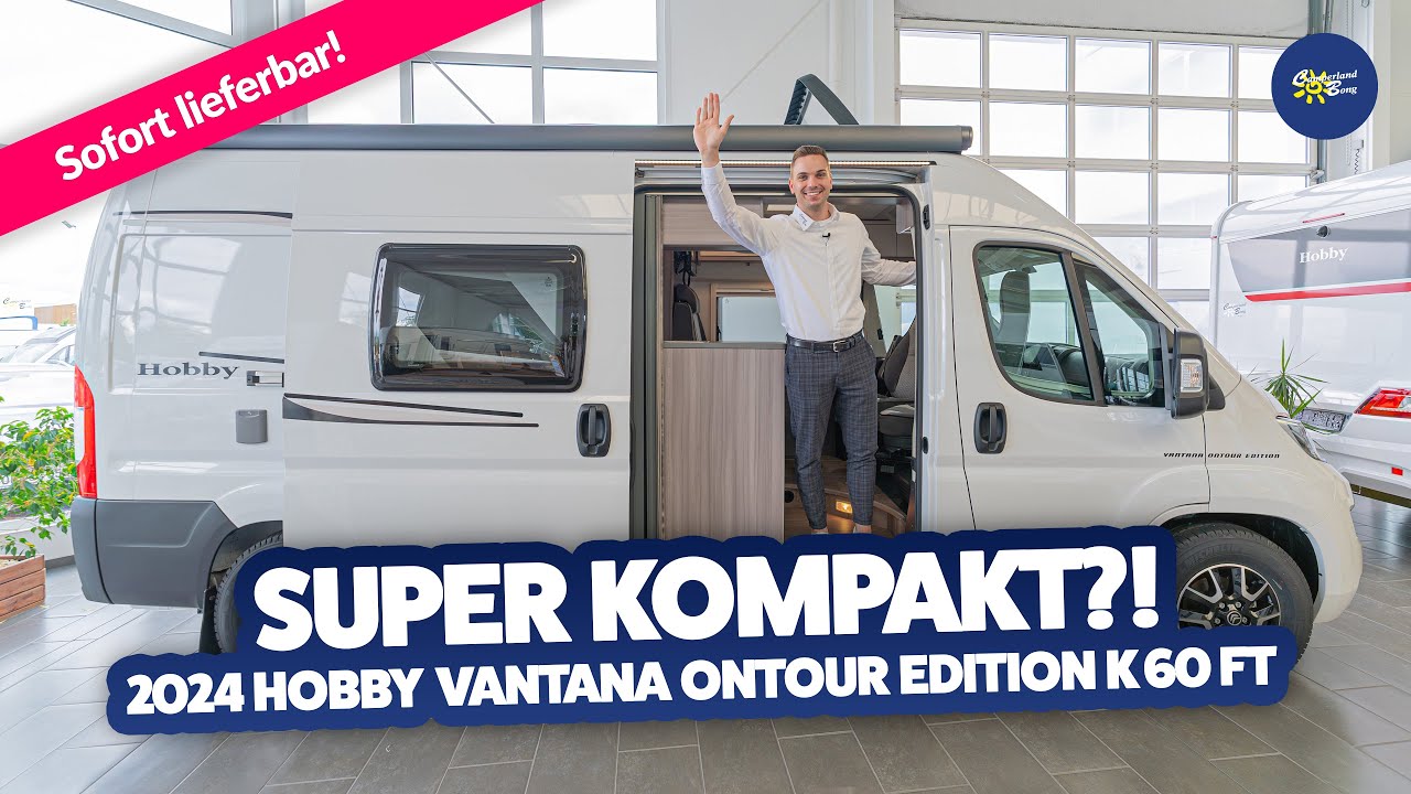 NEU: 2024 Hobby Vantana ONTOUR Edition K60 FT 😍 | Reisemobil | Test & Kaufberatung - Camperland Bong
